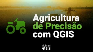 Agricultura de Precisão com QGIS